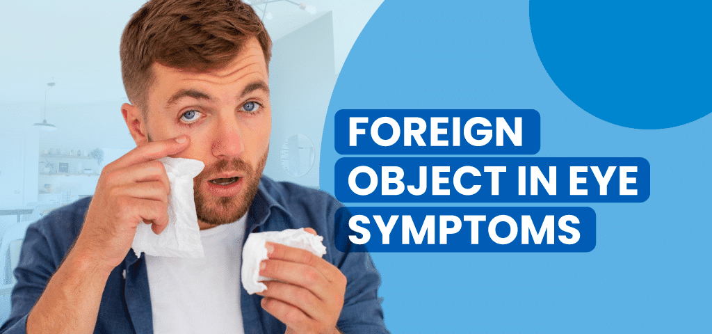 Foreign Object in Eye Symptoms